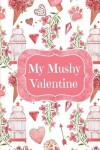 Book cover for My Mushy Valentine