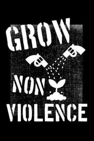 Cover of Grow Non Violence