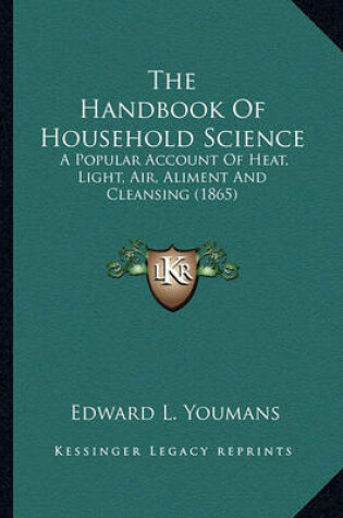 Cover of The Handbook of Household Science the Handbook of Household Science