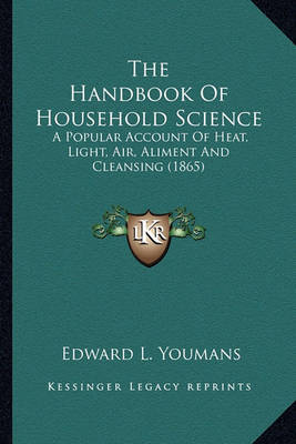 Book cover for The Handbook of Household Science the Handbook of Household Science