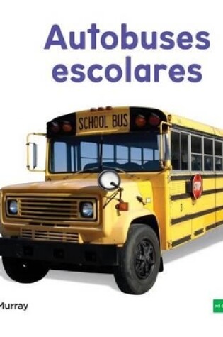 Cover of Autobuses Escolares (School Buses) (Spanish Version)