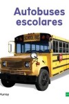 Autobuses Escolares (School Buses) (Spanish Version)