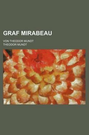 Cover of Graf Mirabeau; Von Theodor Mundt