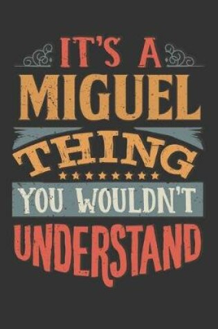 Cover of Its A Miguel Thing You Wouldnt Understand