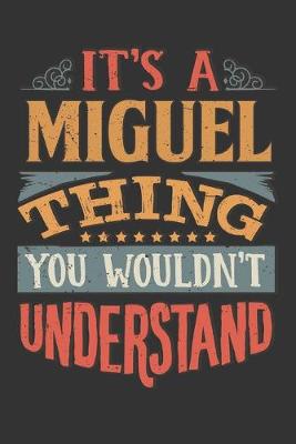 Book cover for Its A Miguel Thing You Wouldnt Understand