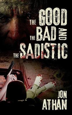 Book cover for The Good, the Bad, and the Sadistic