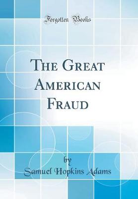 Book cover for The Great American Fraud (Classic Reprint)