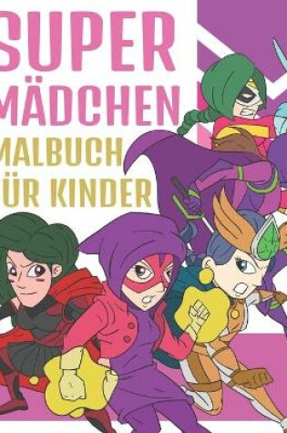 Cover of Super Mädchen Malbuch Für Kinder