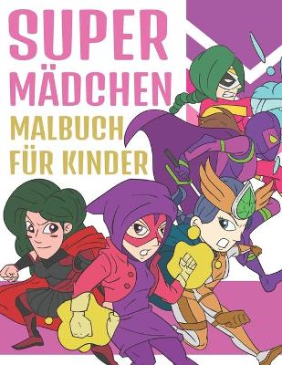 Book cover for Super Mädchen Malbuch Für Kinder