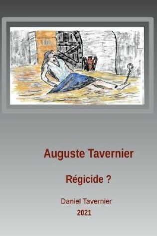 Cover of Auguste Tavernier régicide ?