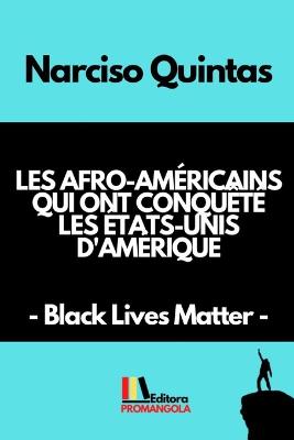 Book cover for LES AFRO-AMERICAINS QUI ONT CONQUETE LES ETATS-UNIS D'AMERIQUE - Narciso Quintas
