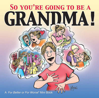 Book cover for So You're Going to Be a Grandma!