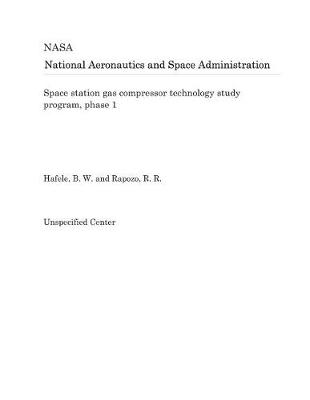 Book cover for Space Station Gas Compressor Technology Study Program, Phase 1