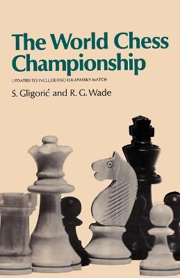 Book cover for The World Chess Championship Updated to Include the 1972 Fischer-Spassky Match