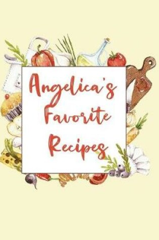 Cover of Angelica's Favorite Recipes