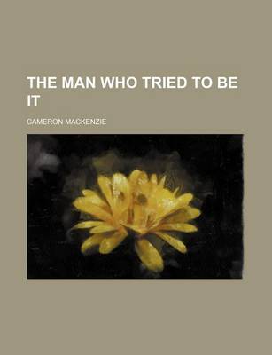 Book cover for The Man Who Tried to Be It