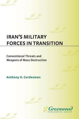 Book cover for Iran's Military Forces in Transition: Conventional Threats and Weapons of Mass Destruction