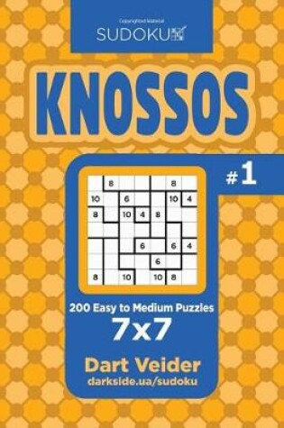 Cover of Sudoku Knossos - 200 Easy to Medium Puzzles 7x7 (Volume 1)