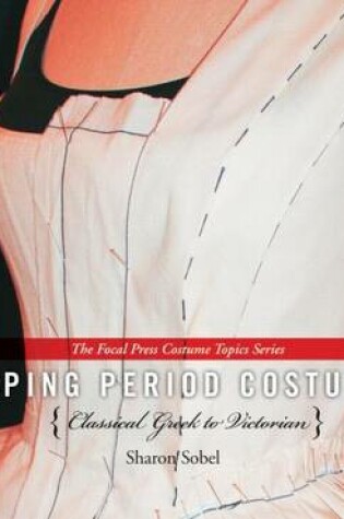 Cover of Draping Period Costumes: (The Focal Press Costume Topics Series)