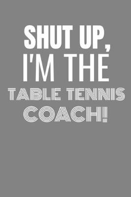 Book cover for Shut Up I'm the Tennis Coach