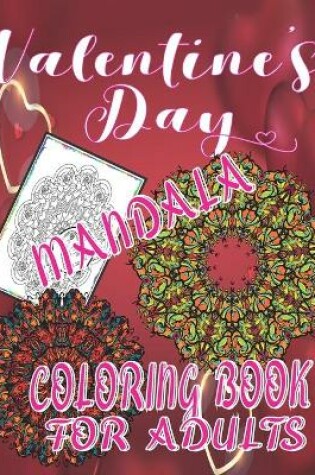 Cover of Valentine's Day Mandala Coloring Book For Adult