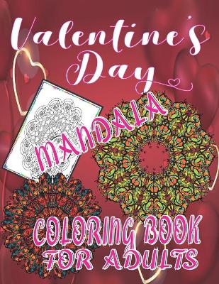 Book cover for Valentine's Day Mandala Coloring Book For Adult