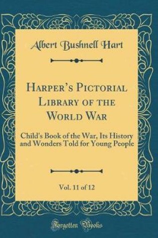 Cover of Harper's Pictorial Library of the World War, Vol. 11 of 12