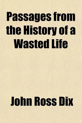 Book cover for Passages from the History of a Wasted Life