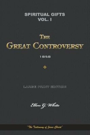 Cover of Spiritual Gifts Vol. I. The Great Controversy 1858