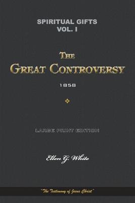 Book cover for Spiritual Gifts Vol. I. The Great Controversy 1858