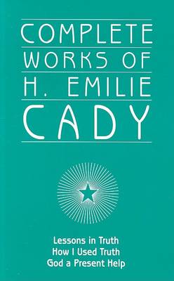 Book cover for Complete Works of H. Emilie Cady
