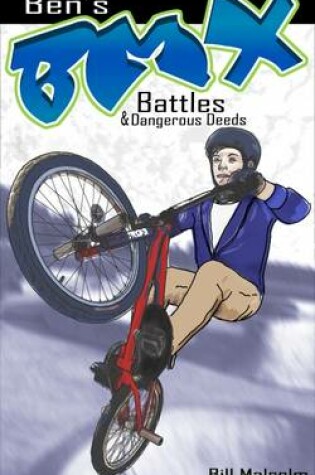 Cover of Ben's BMX Battles and Dangerous Deeds