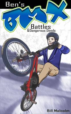 Book cover for Ben's BMX Battles and Dangerous Deeds