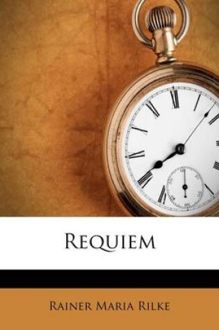 Cover of Requiem Von Rainer Maria Rilke.