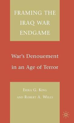 Book cover for Framing the Iraq War Endgame