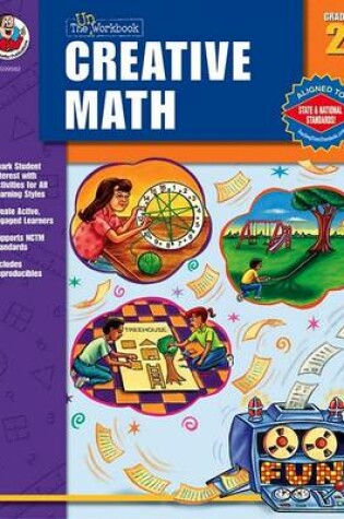 Cover of The "Un-Workbook" Creative Math, Grade 2