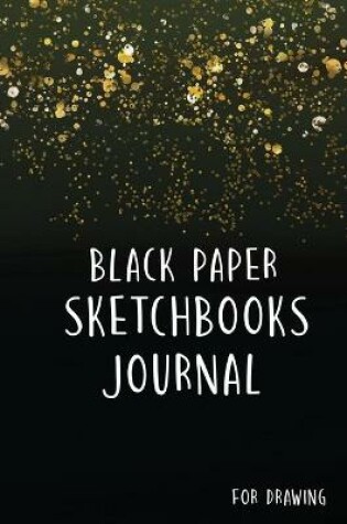Cover of Black Paper Sketchbooks For Drawing