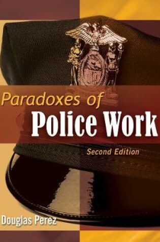 Cover of Paradoxes of Police Work