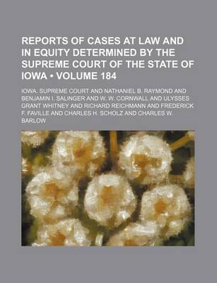 Book cover for Reports of Cases at Law and in Equity Determined by the Supreme Court of the State of Iowa (Volume 184)