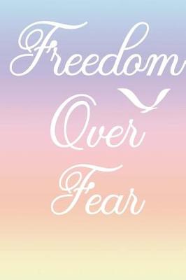 Book cover for Freedom Over Fear