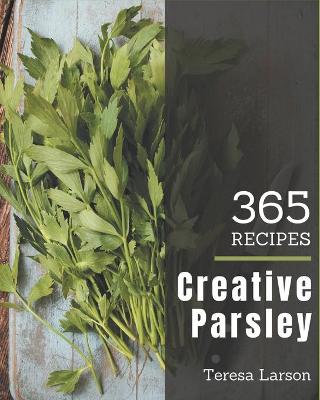 Book cover for 365 Creative Parsley Recipes