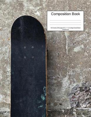 Book cover for Composition Book 100 Sheets/200 Pages/8.5 X 11 In. College Ruled/ Black Skateboard