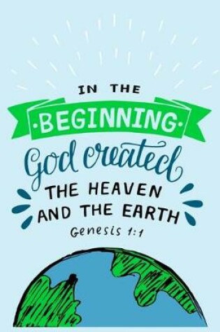 Cover of In The Beginning God Created The Heaven And The Earth Genesis 1