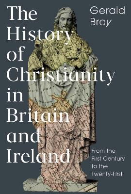 Book cover for The History of Christianity in Britain and Ireland