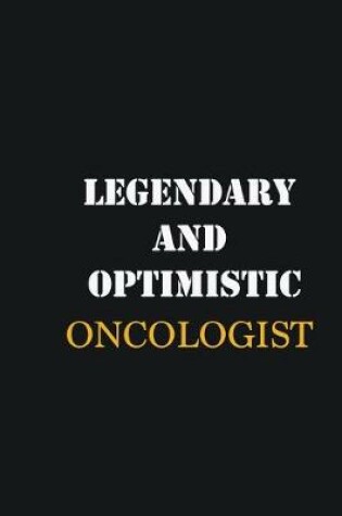 Cover of Legendary and Optimistic Oncologist
