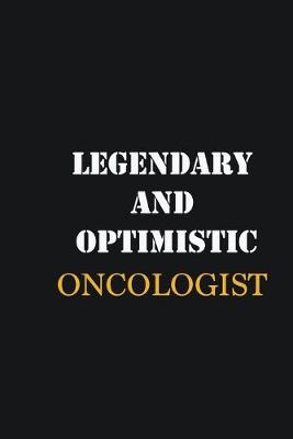 Book cover for Legendary and Optimistic Oncologist