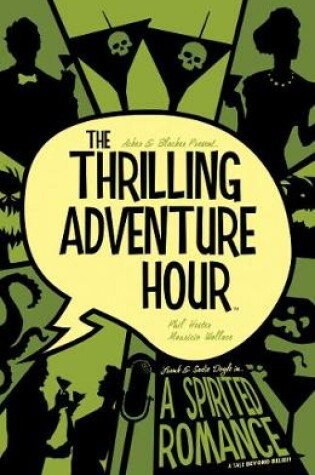 Cover of The Thrilling Adventure Hour: A Spirited Romance