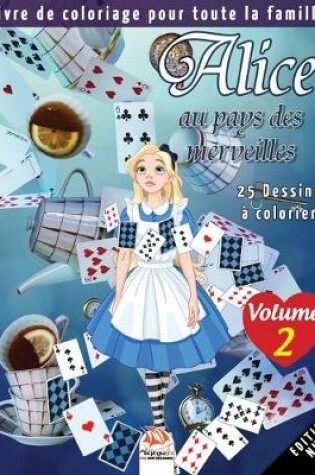 Cover of Alice au pays des merveilles - 25 Dessins a colorier - Volume 2 - Edition nuit