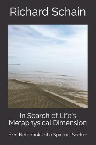 Cover of In Search of Life's Metaphysical Dimension
