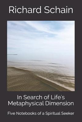 Book cover for In Search of Life's Metaphysical Dimension